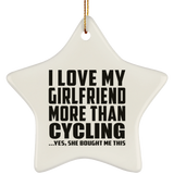 I Love My Girlfriend More Than Cycling - Star Ornament