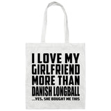 I Love My Girlfriend More Than Danish Longball - Tote Bag White
