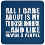 All I Care About Is My Turkish Angora - Drink Coaster