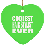Coolest Hair Stylist Ever - Heart Ornament