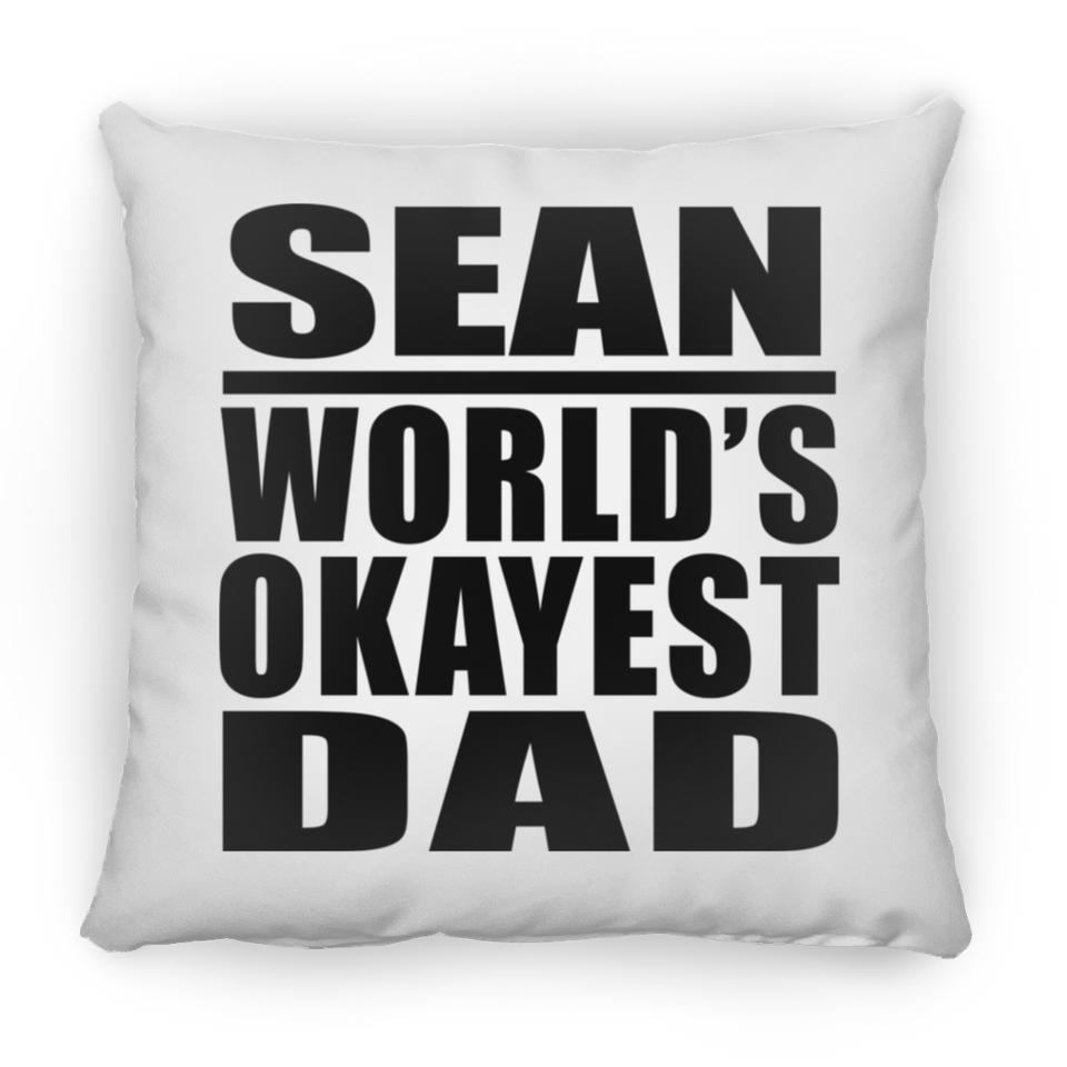 Sean World's Okayest Dad - Throw Pillow