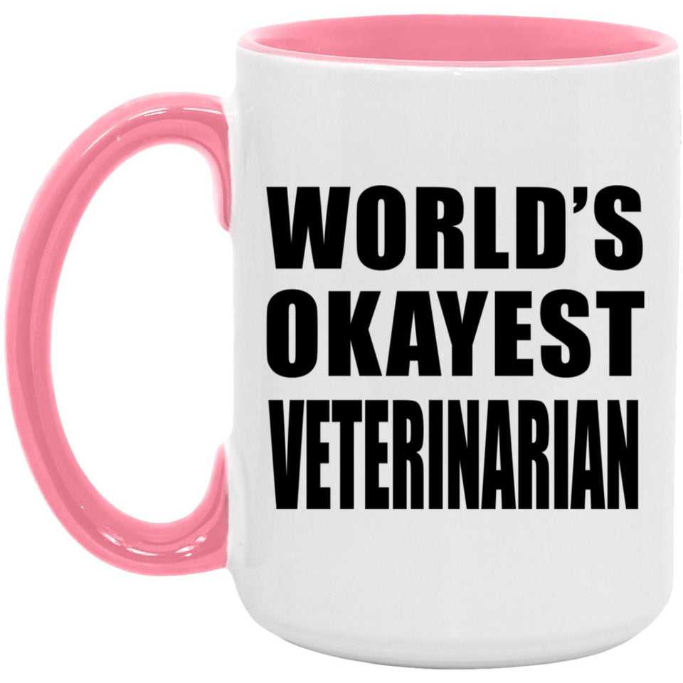 World's Okayest Veterinarian - 15oz Accent Mug Pink