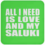 All I Need Is Love And My Saluki - Drink Coaster