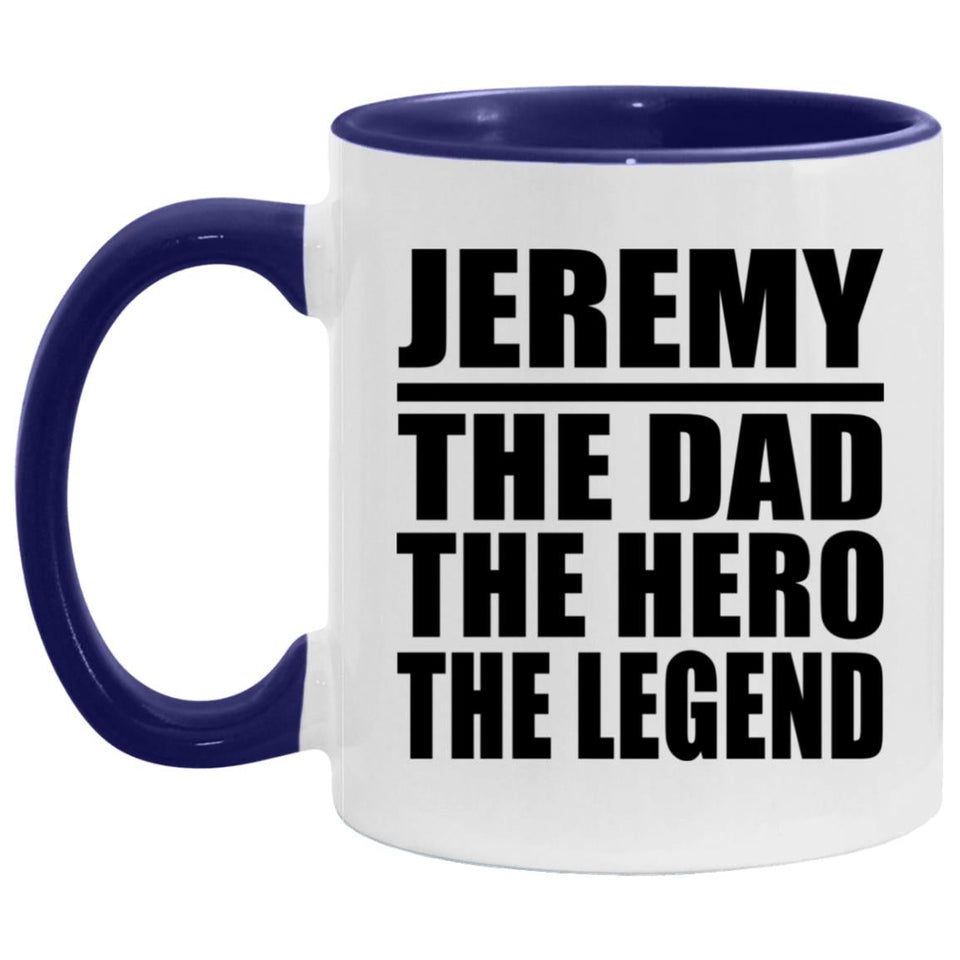 Jeremy The Dad The Hero The Legend - 11oz Accent Mug Purple