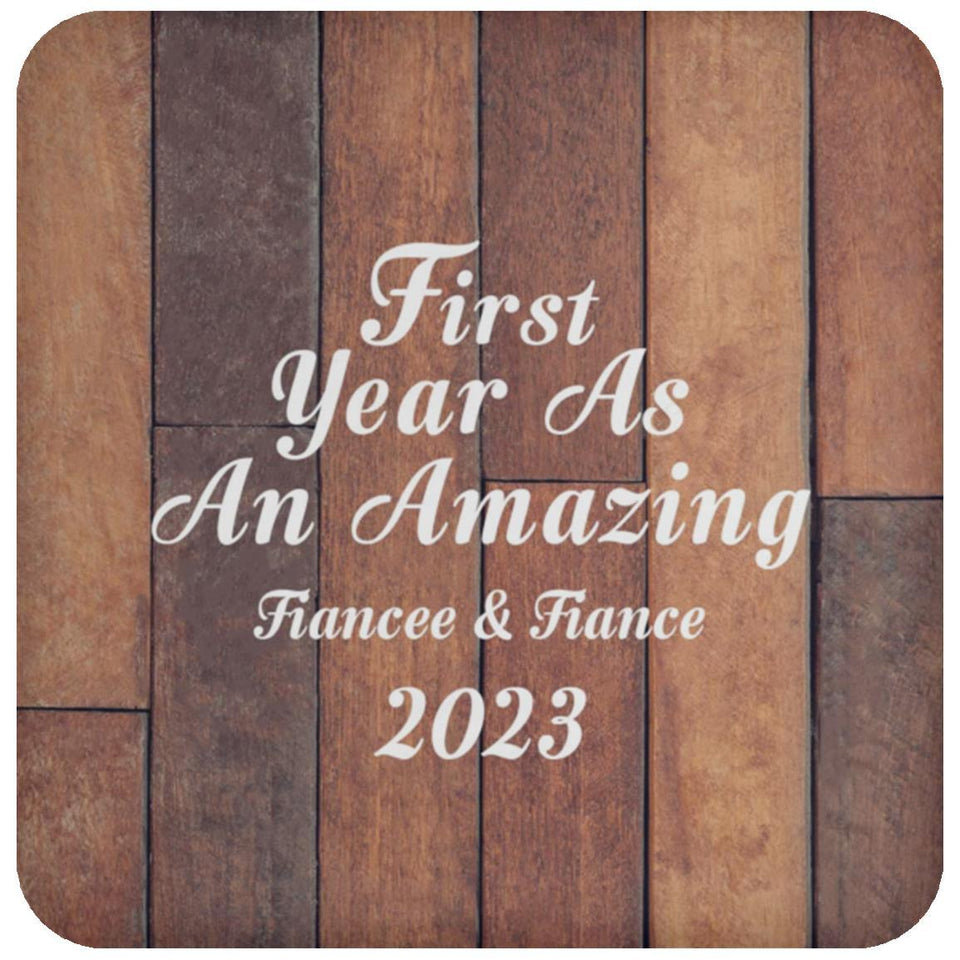 First Year As An Amazing Fiancee & Fiance 2023 - Drink Coaster E