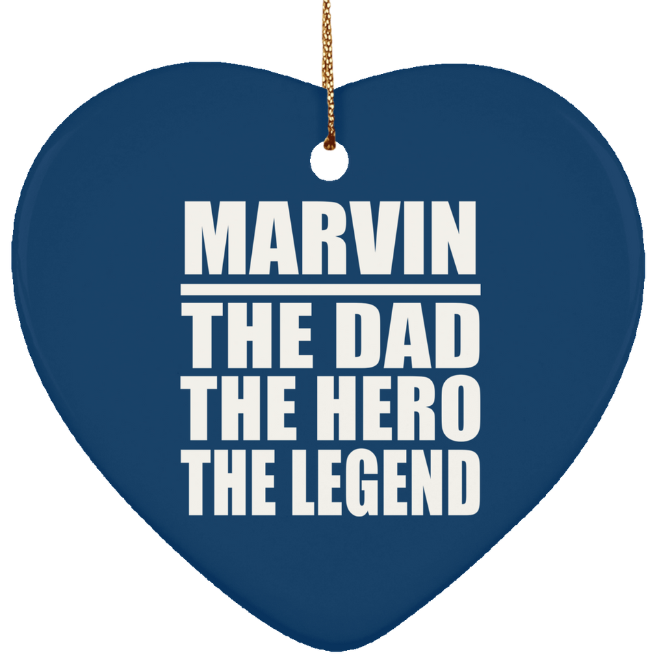 Marvin The Dad The Hero The Legend - Heart Ornament