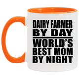 Dairy Farmer By Day World's Best Mom By Night - 11oz Accent Mug Orange