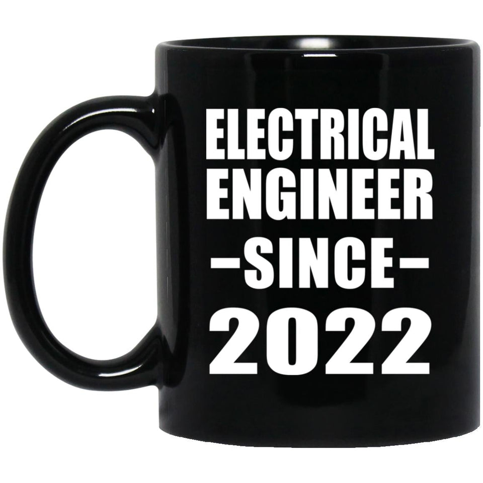 Electrical Engineer Since 2022 - 11oz Coffee Mug Black