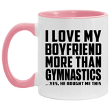 I Love My Boyfriend More Than Gymnastics - 11oz Accent Mug Pink