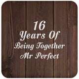 16th Anniversary 16 Years Of Being Mr Perfect - Drink Coaster D
