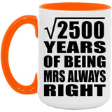 50th Anniversary Square Root of 2500 Years Mrs Always Right - 15oz Accent Mug Orange