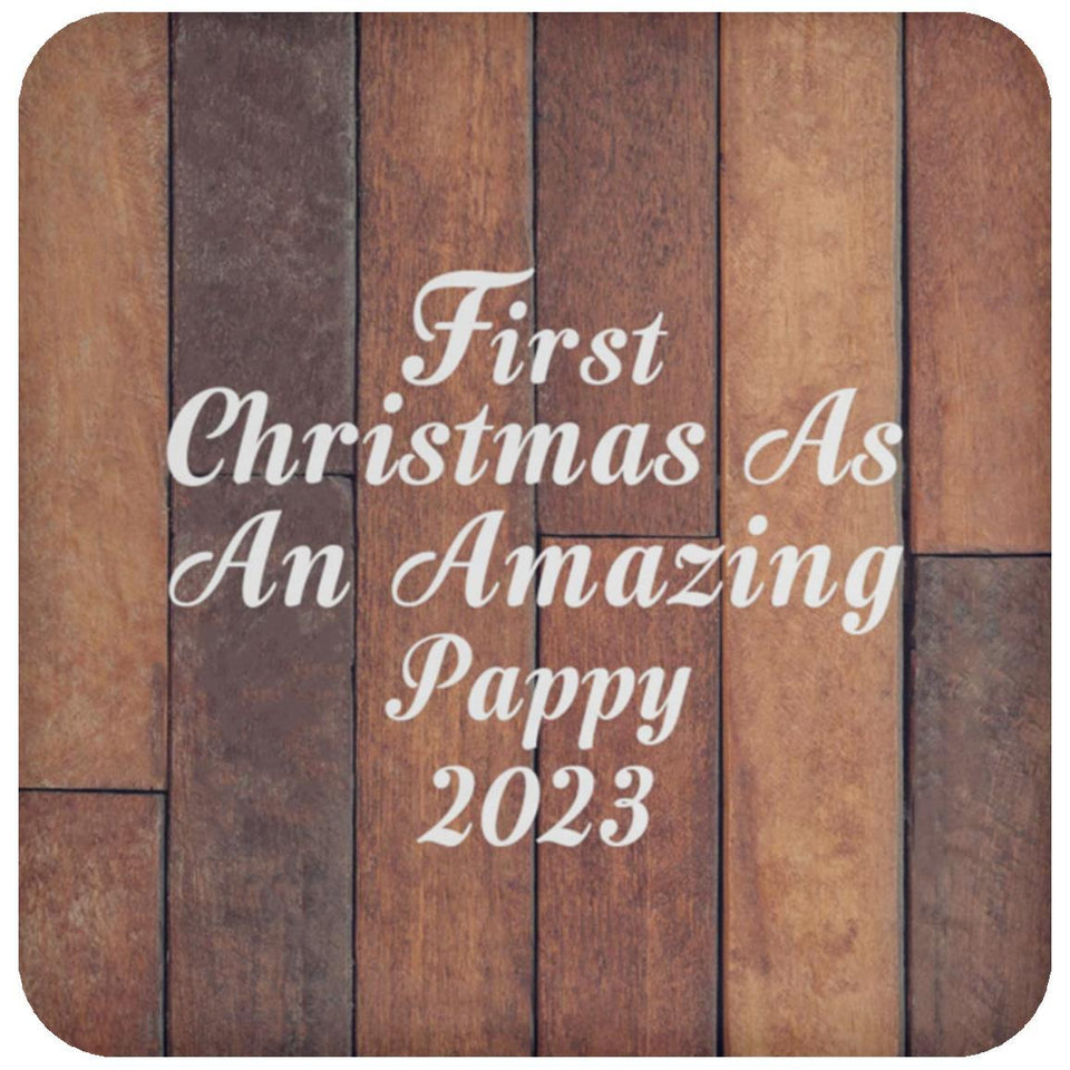 First Christmas As An Amazing Pappy 2023 - Drink Coaster E