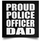 Proud Police Officer Dad - Poster Square