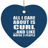 All I Care About Is Curl - Heart Ornament