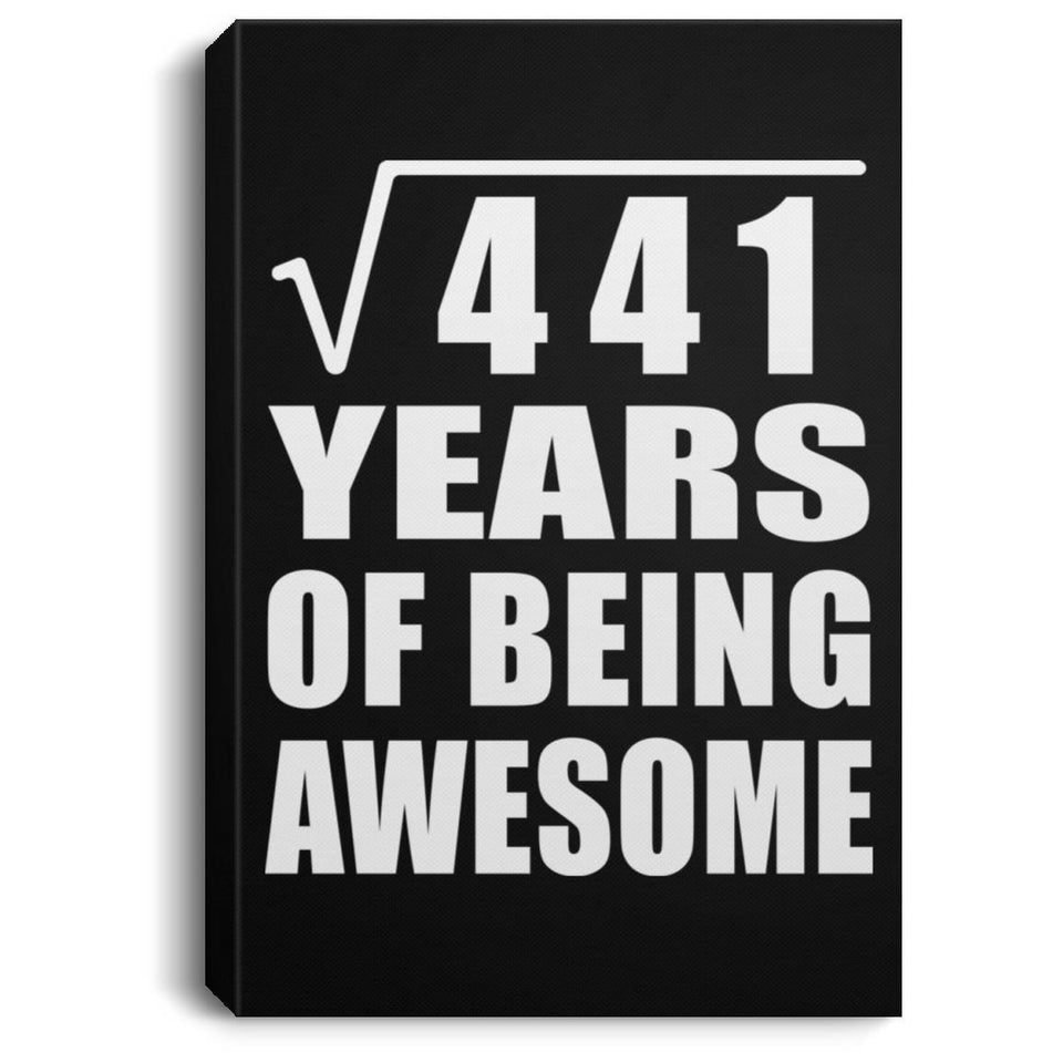 21st Birthday Square Root of 441 Years of Being Awesome - Canvas Portrait