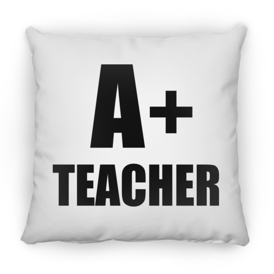 A+ Teacher - Throw Pillow