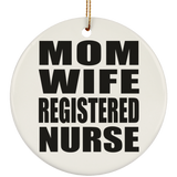 Mom Wife Registered Nurse - Circle Ornament
