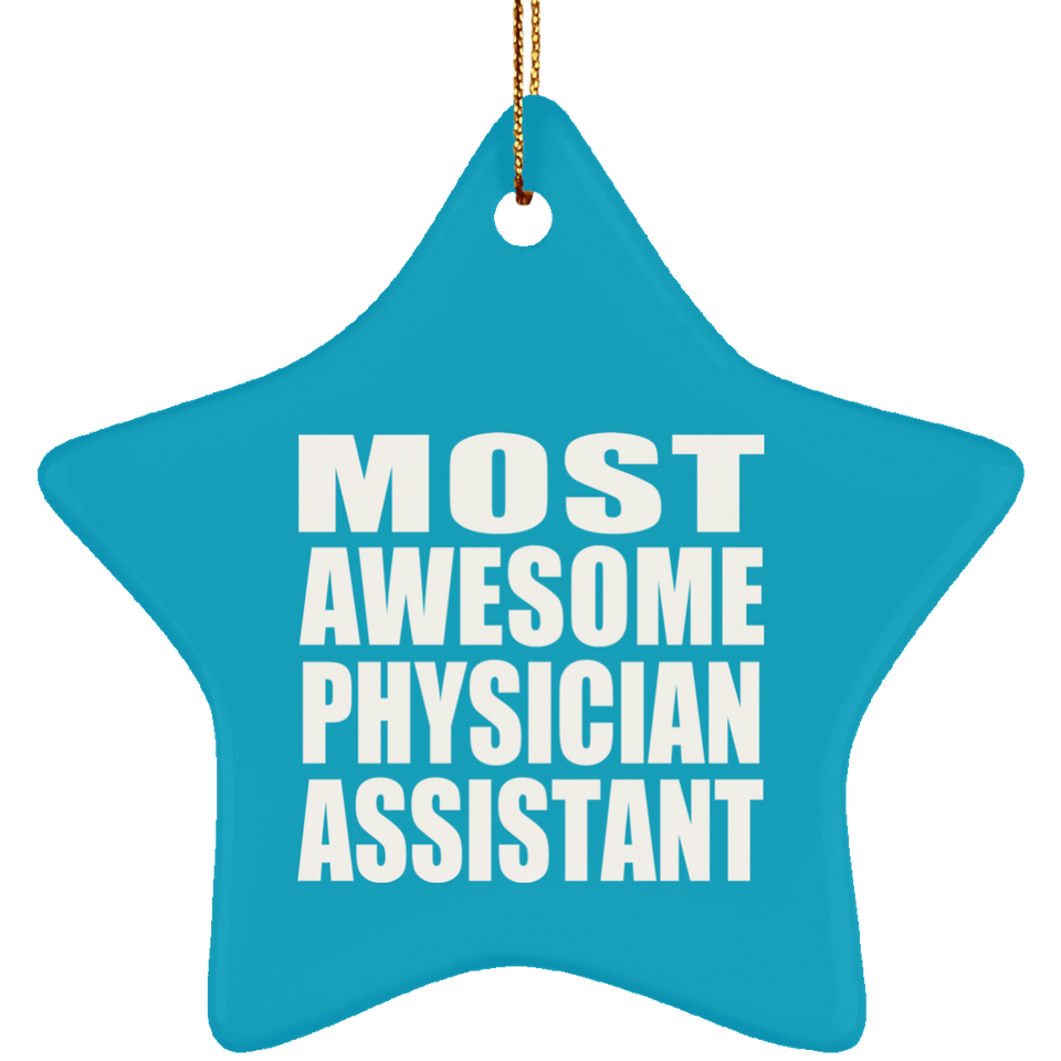 Most Awesome Physician Assistant - Star Ornament