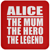 Alice The Mum The Hero The Legend - Drink Coaster