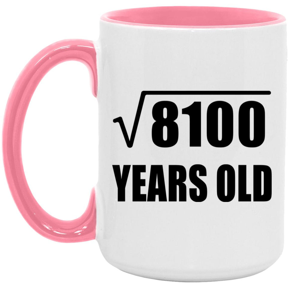 90th Birthday Square Root of 8100 Years Old - 15oz Accent Mug Pink