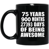 75th Birthday 75 Years 900 Months 27393 Days Of Awesome - 11oz Coffee Mug Black