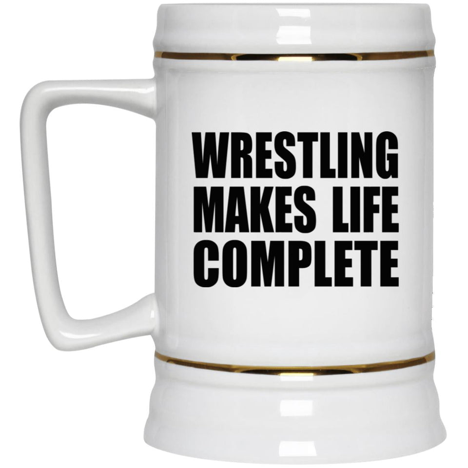 Wrestling Makes Life Complete - Beer Stein