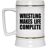 Wrestling Makes Life Complete - Beer Stein