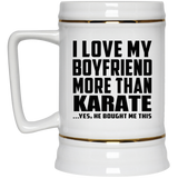 I Love My Boyfriend More Than Karate - Beer Stein