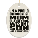 Proud Orthodontist Mom Of Awesome Son - Oval Ornament