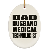 Dad Husband Medical Technologist - Oval Ornament