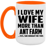 I Love My Wife More Than Ant Farm - 15oz Accent Mug Orange