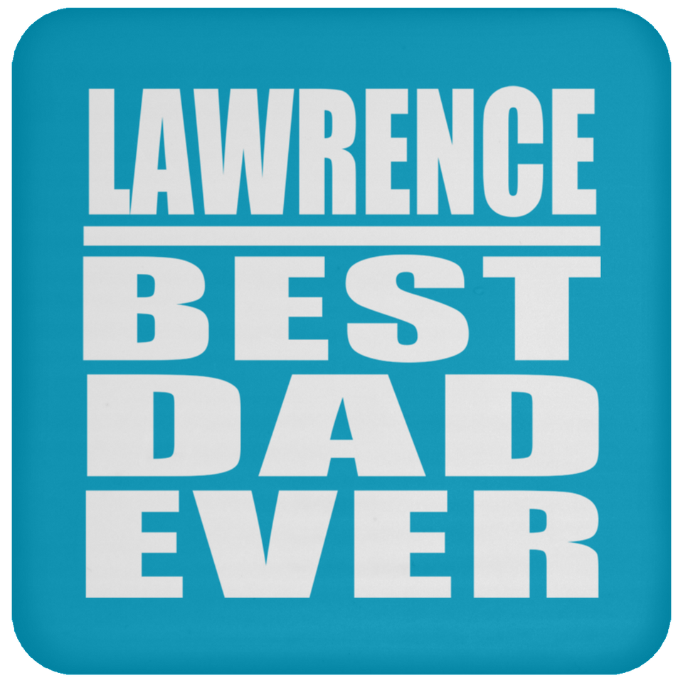 Lawrence Best Dad Ever - Drink Coaster