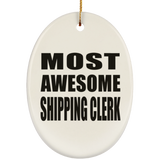 Most Awesome Shipping Clerk - Oval Ornament