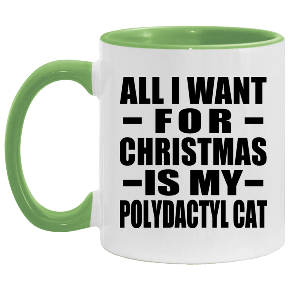 All I Want For Christmas Is My Polydactyl Cat - 11oz Accent Mug Green