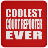 Coolest Court Reporter Ever - Drink Coaster