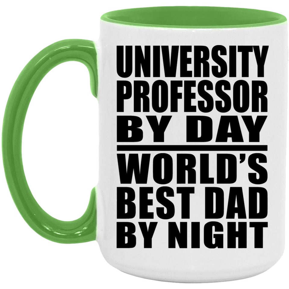 University Professor By Day World's Best Dad By Night - 15oz Accent Mug Green