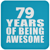 79th Birthday 79 Years Of Being Awesome - Drink Coaster
