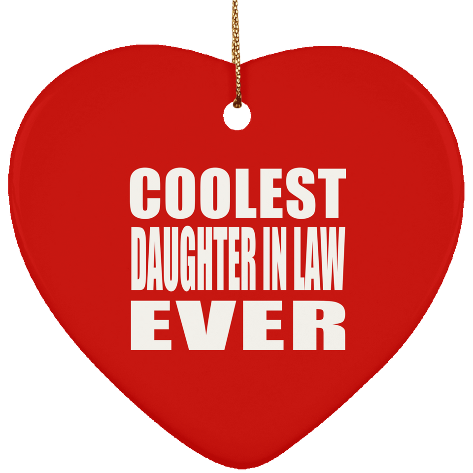 Coolest Daughter In Law Ever - Heart Ornament