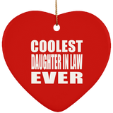 Coolest Daughter In Law Ever - Heart Ornament