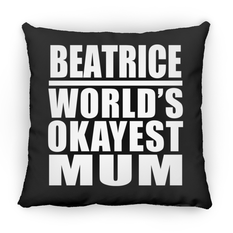 Beatrice World's Okayest Mum - Throw Pillow Black