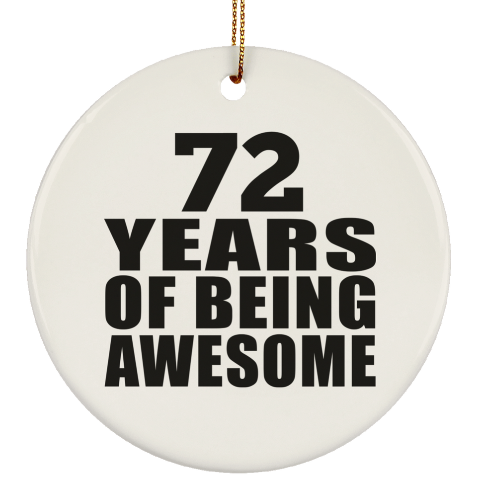 72nd Birthday 72 Years Of Being Awesome - Circle Ornament
