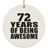 72nd Birthday 72 Years Of Being Awesome - Circle Ornament