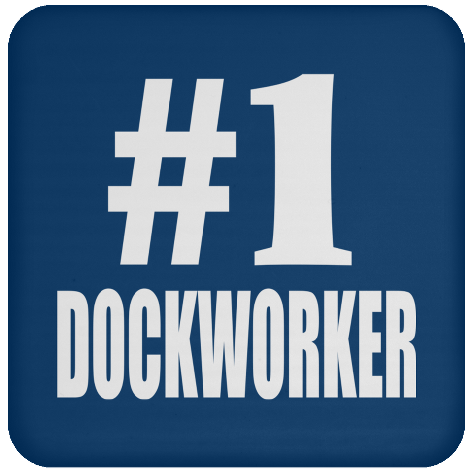 Number One #1 Dockworker - Drink Coaster
