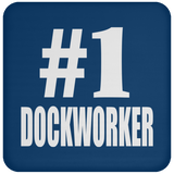 Number One #1 Dockworker - Drink Coaster