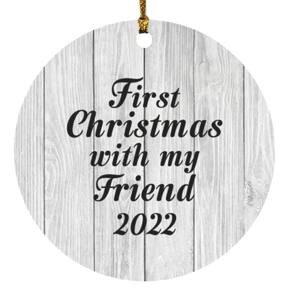 First Christmas With My Friend 2022 - Circle Ornament F