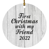 First Christmas With My Friend 2022 - Circle Ornament F