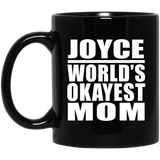 Joyce World's Okayest Mom - 11 Oz Coffee Mug Black