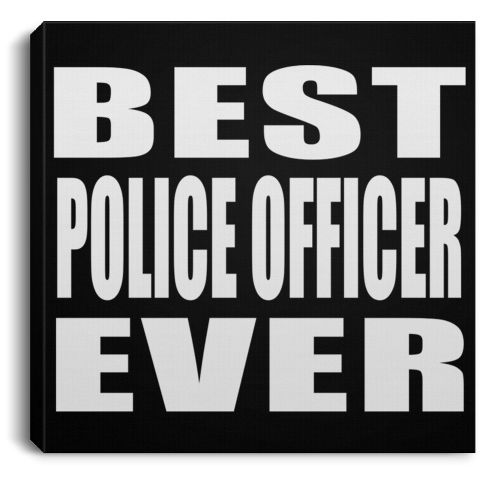 Best Police Officer Ever - Canvas Square