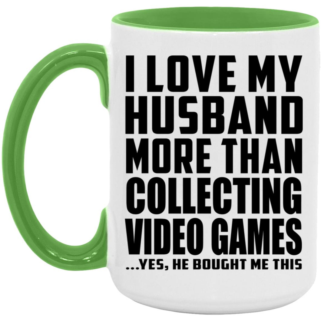 I Love My Husband More Than Collecting Video Games - 15oz Accent Mug Green