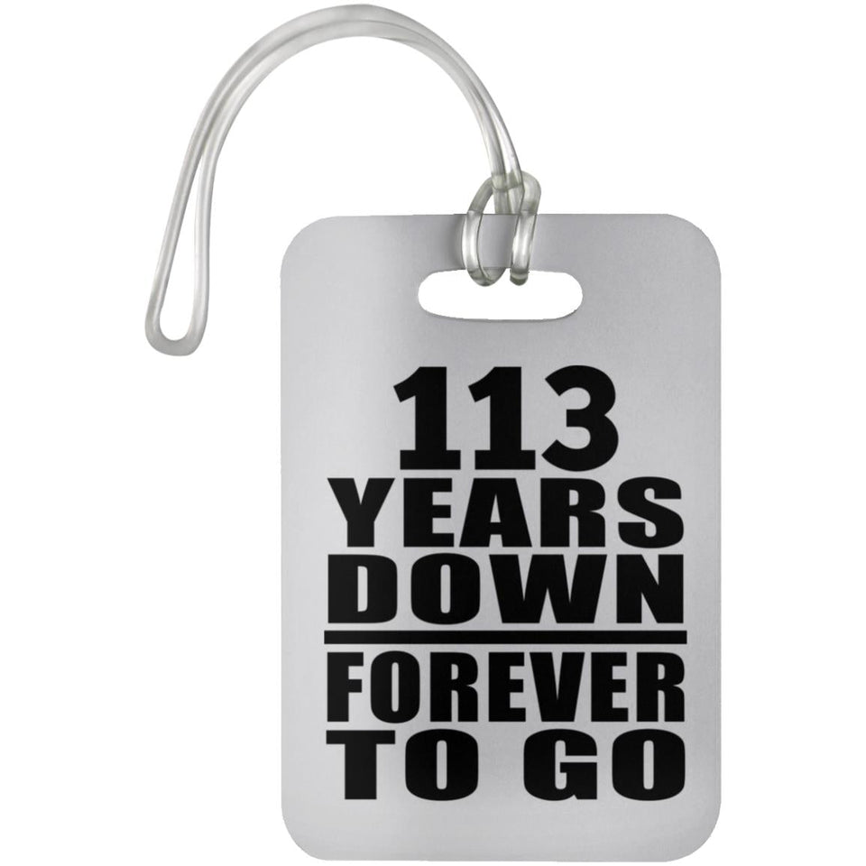 113th Anniversary 113 Years Down Forever to Go - Luggage Bag Tag